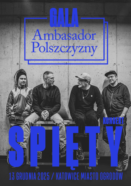 Koncert „Spięty” / Gala Ambasador Polszczyzny